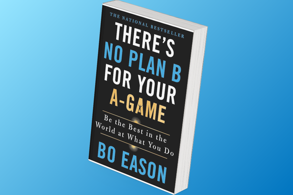 There's No Plan B for Your A-Game Book