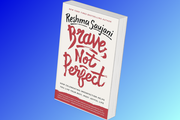 Brave, Not Perfect: How Celebrating Imperfection Helps You Live Your Best, Most Joyful Life