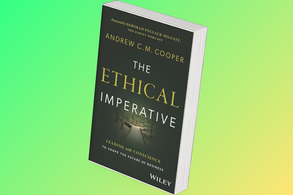 The Ethical Imperative: Leading with Conscience to Shape the Future of Business