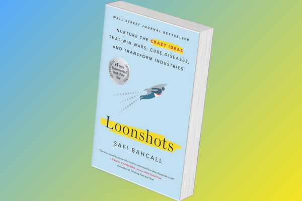 Loonshots: How to Nurture the Crazy Ideas That Win Wars, Cure Diseases, and Transform Industries