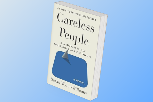 Careless People: A Cautionary Tale of Power, Greed, and Lost Idealism