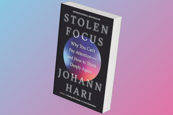 Stolen Focus Why You Can't Pay Attention--and How to Think Deeply Again