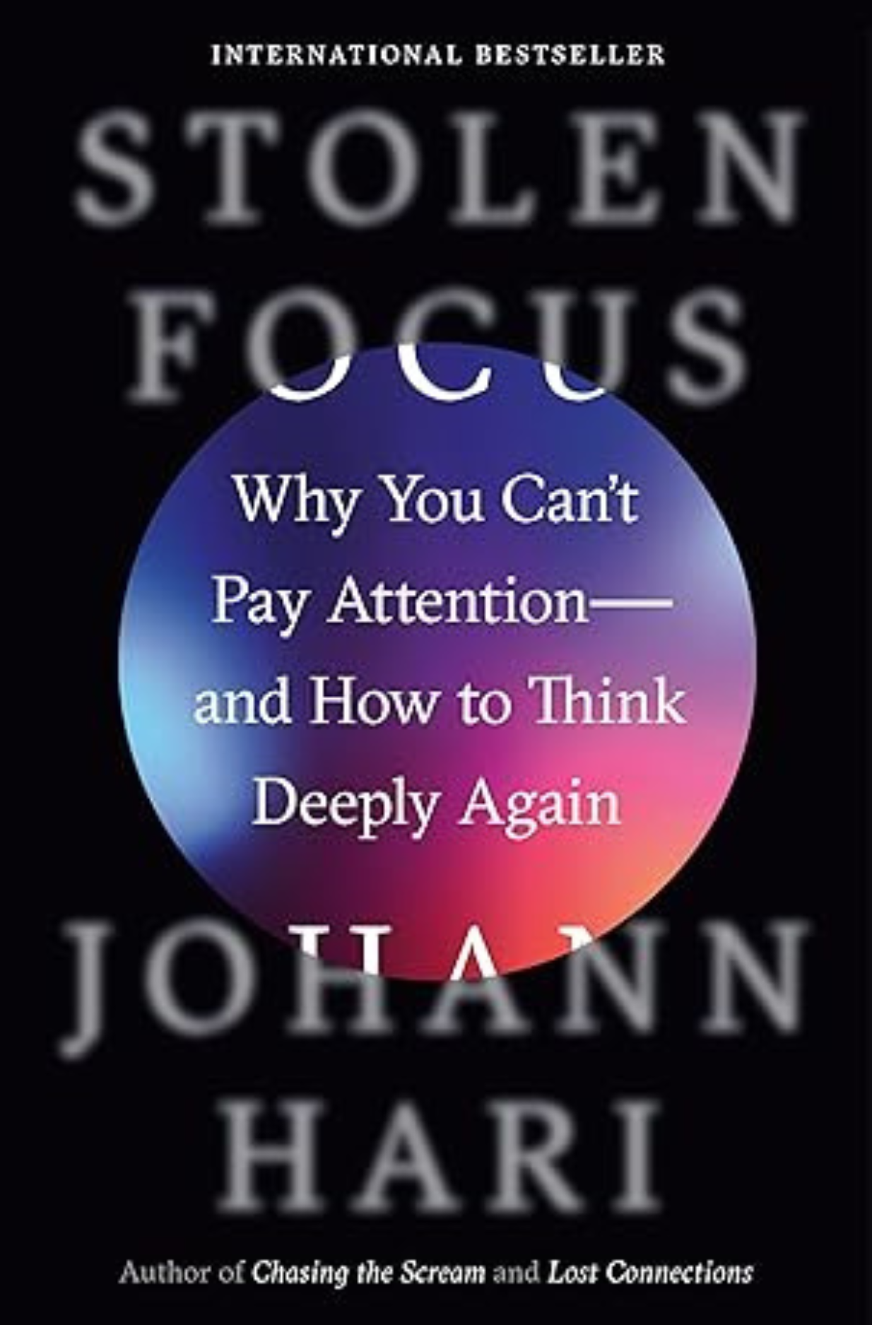 Look Inside Stolen Focus Why You Can't Pay Attention--and How to Think Deeply Again