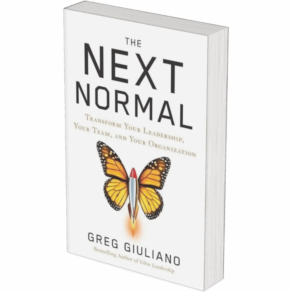 The Next Normal: Transform Your Leadership, Your Team, and Your Organization