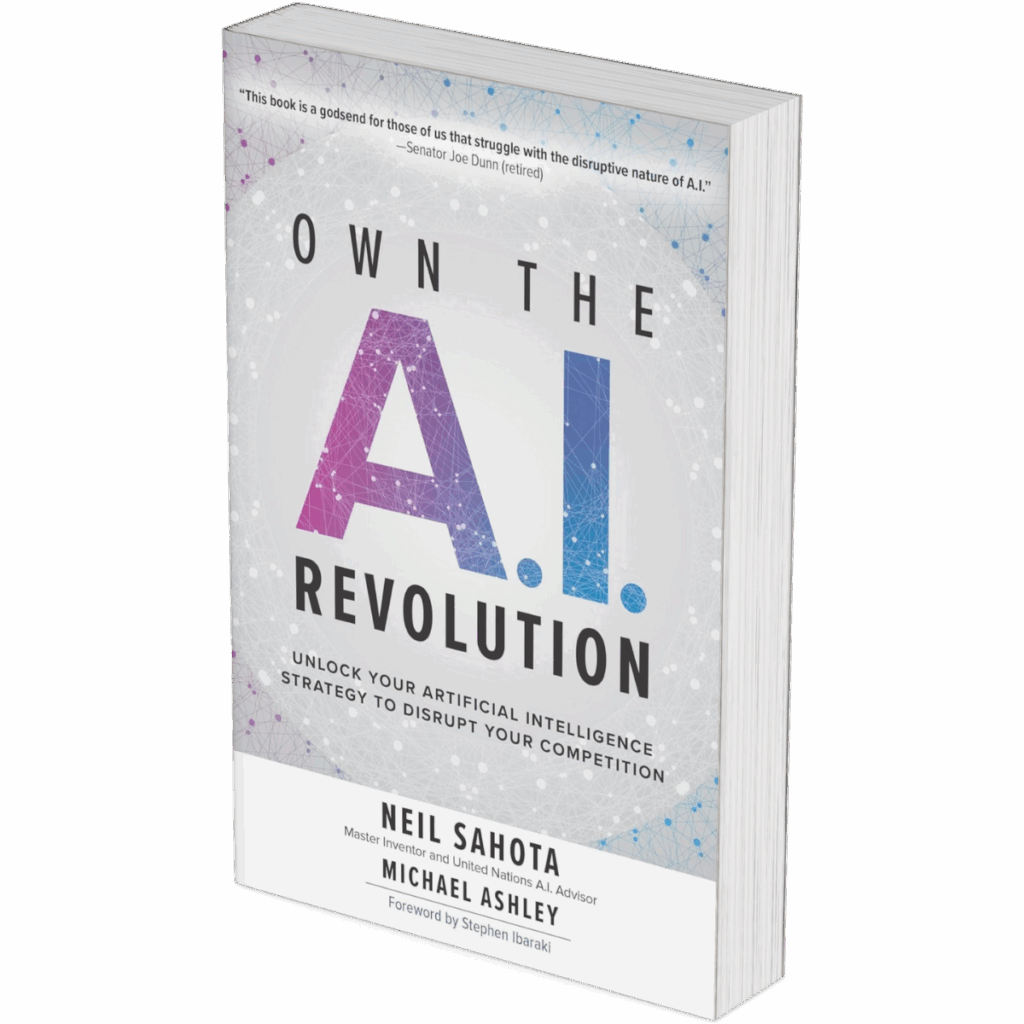 Own the A.I. Revolution: Unlock Your Artificial Intelligence Strategy to Disrupt Your Competition