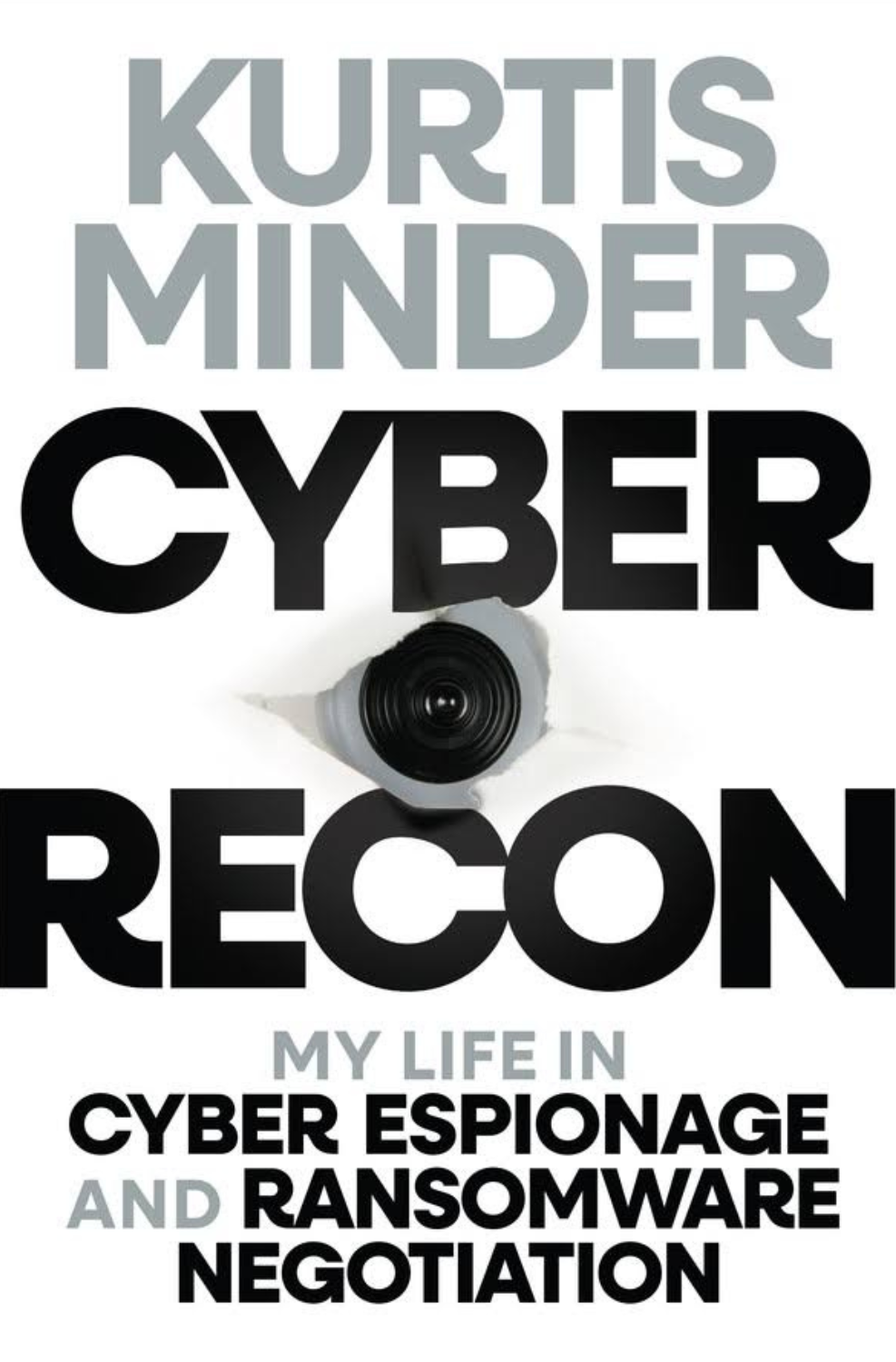 Cyber Recon: My Life in Cyber Espionage and Ransomware Negotiation