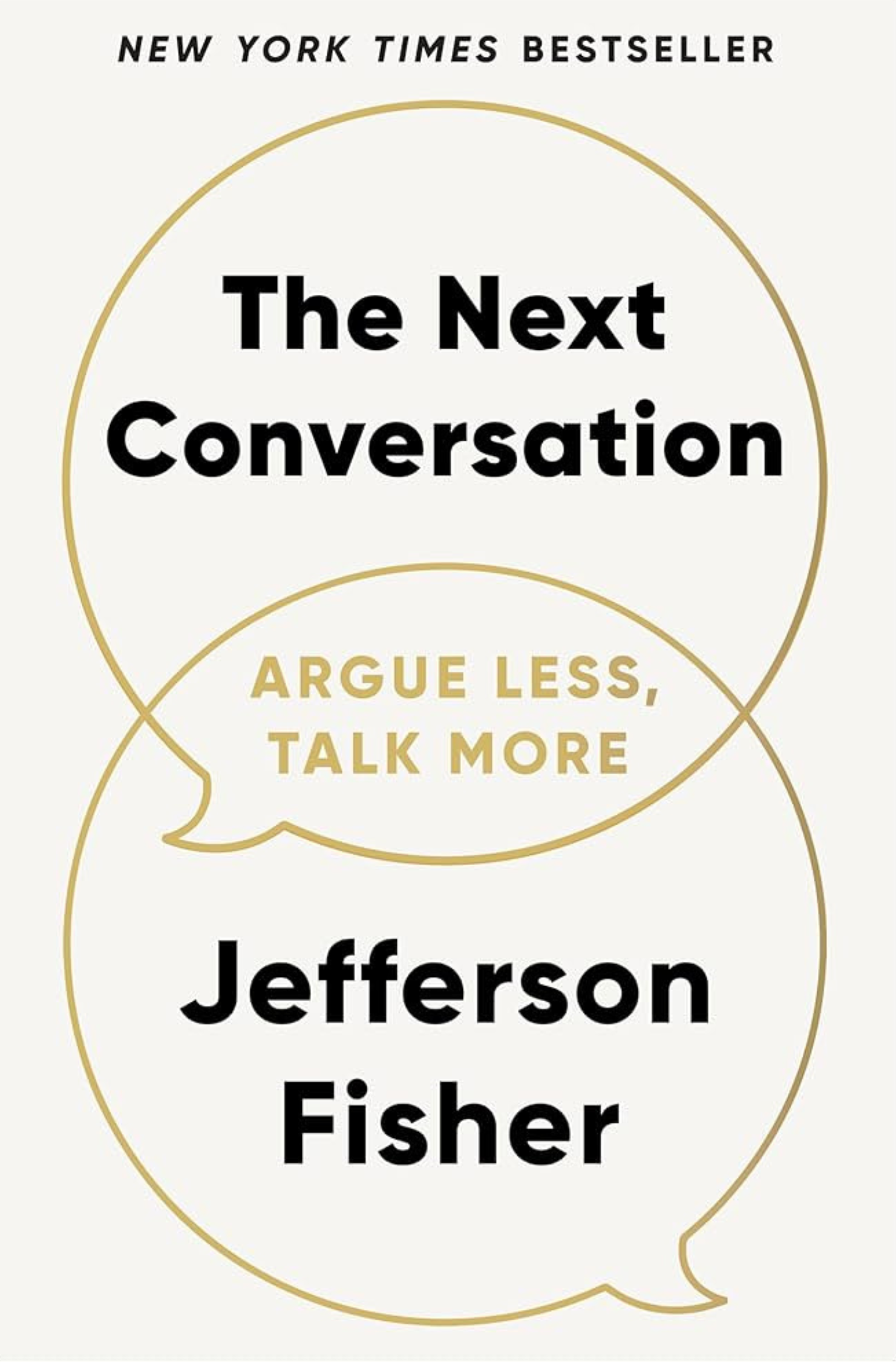 The Next Conversation: Argue Less, Talk More